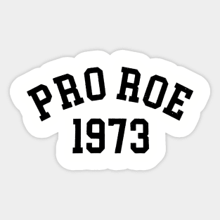 Pro Roe 1973 Sticker